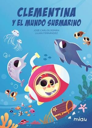 Clementina y el mundo submarino | 9788418749773 | Roman, Jose Carlos