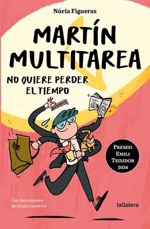Martín Multitarea no quiere perder el tiempo | 9788424675400 | Figueras Adell, Núria/Gutiérrez, Eliana