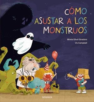 Cómo asustar a los monstruos | 9788424675448 | Olivé, Mireia