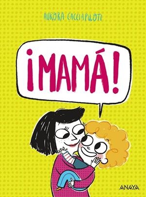 ¡Mamá! | 9788414343791 | Cacciapuoti, Aurora