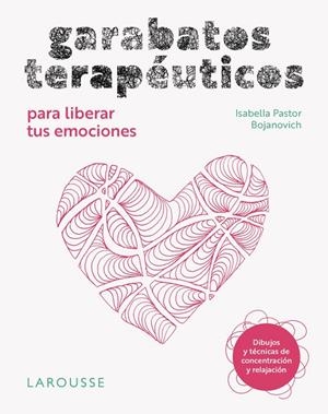 Garabatos terapéuticos para liberar tus emociones | 9791387520168 | Pastor Bojanovich, Isabella
