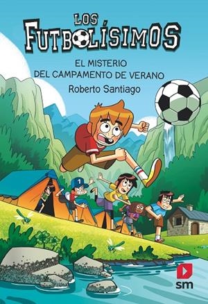 Los Futbolísimos 27. El misterio del campamento de verano | 9788411829465 | Santiago, Roberto