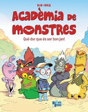 Acadèmia de Monstres, 1. Que dur que és ser bon jan! | 9788413494760 | BeKa