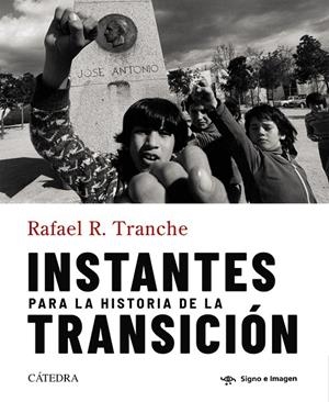 Instantes para la historia de la Transición | 9788437648880 | Tranche, Rafael R.