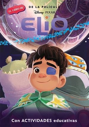Elio (Disney-Pixar. La historia completa) | 9788419487445 | Disney