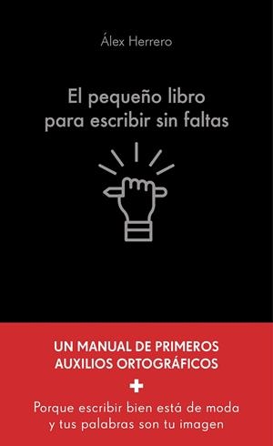 El pequeño libro para escribir sin faltas | 9788413444321 | Herrero, Álex