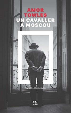 Un cavaller a Moscou | 9788419960399 | Towles, Amor