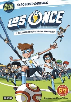 Los Once 1. El delantero que volaba al atardecer. Edición limitada a precio espe | 9788408305934 | Santiago, Roberto