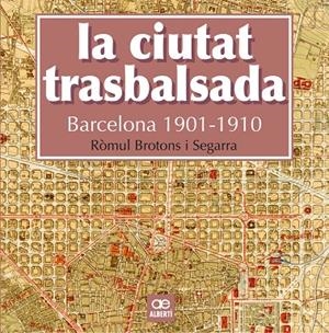La ciutat trasbalsada | 9788472461550 | Ròmul Brotons i Segarra