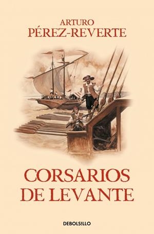 Corsarios de Levante (Las aventuras del capitán Alatriste 6) | 9788466329194 | Pérez-Reverte, Arturo
