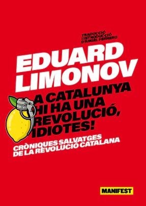 A catalunya hi ha una revolucio, idiotes! | 9791387872304 | Limonov, Eduard