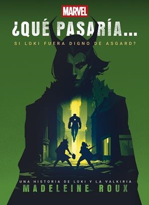 ¿Qué pasaría si Loki fuera digno de Asgard? | 9788410362253 | Marvel/Roux, Madeleine