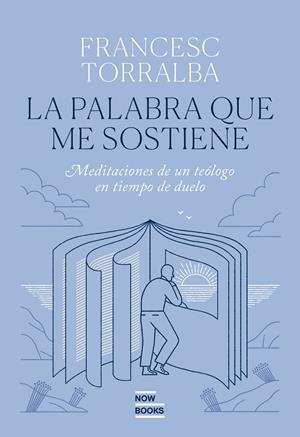 La Palabra que me sostiene | 9788416245802 | Torralba Roselló, Francesc