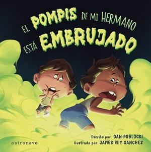 El pompis de mi hermano está embrujado | 9788467977653 | Dan Ppoblocki/James Rey Sánchez