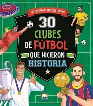 30 Clubes de fútbol que hicieron historia | 9791256430895 | Benedetti, Teo
