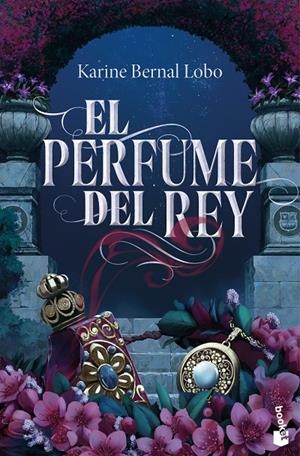 El perfume del rey | 9788408309659 | Bernal Lobo, Karine
