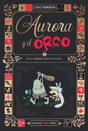 Aurora y el Orco 2 : En el mundo de los elfos | 9788414064887 | Trondheim, Lewis