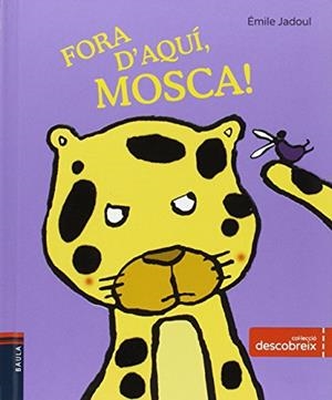 Fora d'aquí, mosca! | 9788447930821 | Emile Jadoul