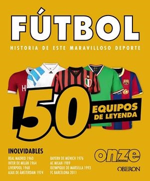 Fútbol. 50 equipos de leyenda | 9788441552067 | Oussadi, Zahir