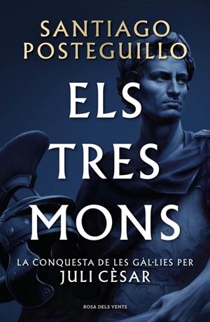 Els tres mons  (Sèrie Juli Cèsar 3) | 9788410256439 | Posteguillo, Santiago