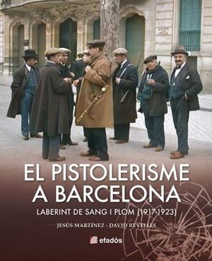 El pistolerisme a Barcelona (1917-1923) | 9788419736642 | Revelles, David / Martínez, Jesús
