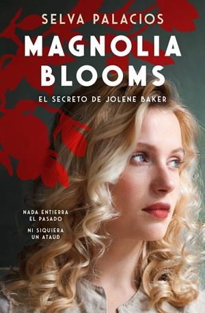 Magnolia Blooms. La maldición de Jolene Baker | 9788410257337 | Palacios, Selva