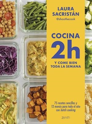 Cocina 2h y come bien toda la semana | 9788408307877 | Laura Sacristán @shoothecook