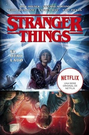 Stranger Things 1. El otro lado | 9788467935936 | Houser, Jody/Martino, Stefano/Champagne, Keith/Affe, Lauren