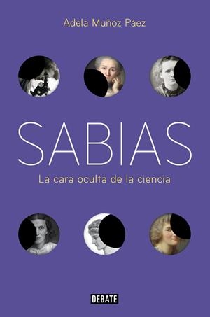 Sabias. La cara oculta de la ciencia | 9788499927022 | Adela Muñoz Páez
