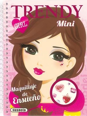 Mini trendy girl. Maquillaje de ensueño | 9788467733044 | Susaeta, Equipo