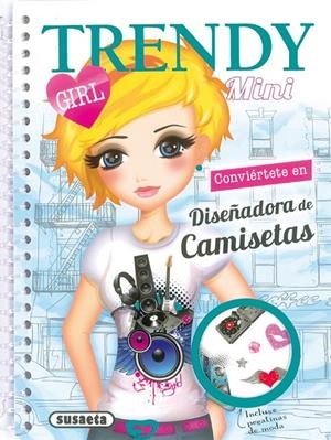 Mini trendy girl. Diseñadora de camisetas | 9788467733068 | Susaeta, Equipo