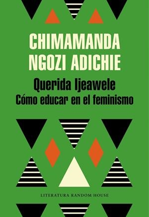 Querida ljeawele. Cómo educar en el feminismo | 9788439732709 | Chimamanda Ngozi Adichie
