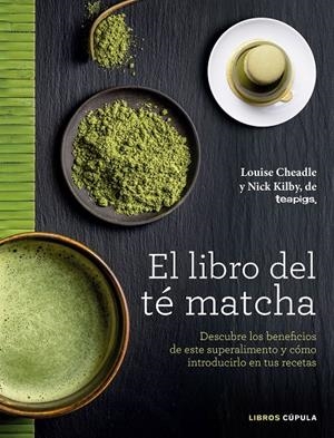 Libro del té matcha | 9788448022839 | Louise Cheadle y Nick Kilby