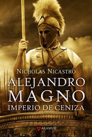 Alejandro Magno. Imperio de ceniza | 9788498890242 | Nicholas Nicastro