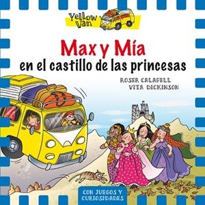 Yellow Van 8. Max y Mía en el castillo de las princesas | 9788424659851 | Dickinson, Vita