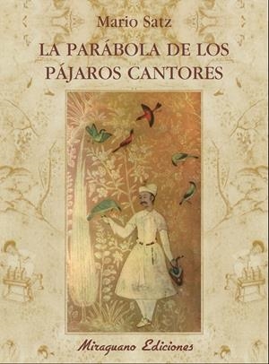 La parábola de los pájaros cantores | 9788478133307 | Mario Satz