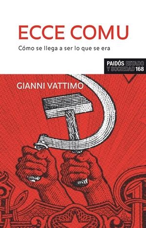 Ecce Comu. Cómo se llega a ser lo que se era | 9788449322839 | Gianni Vattimo