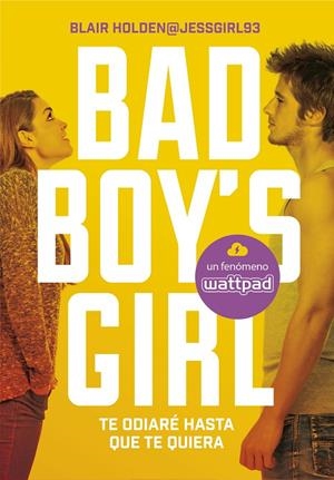 Bad Boy's Girl. Te odiaré hasta que te quiera | 9788490435366 | Blair Holden@ Jessgirl93
