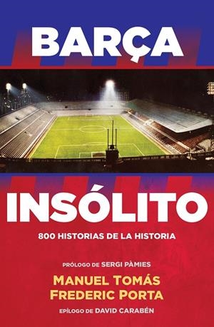 Barça insólito | 9788494506437 | Manuel Tomás i Frederic Porta
