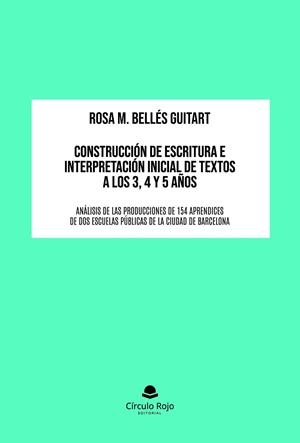 Construcción de escritura e interpretación inicial de textos a los 3, 4 y 5 años | 9791370169190 | Bellés  Guitart, Rosa M.