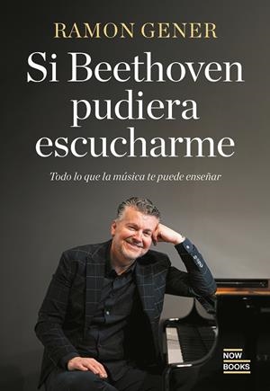 Si Bethoven pudiera escucharme | 9788416245895 | Gener Sala, Ramon