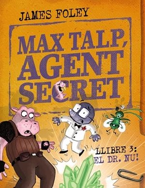 Max talp, agent secret. Llibre 3: Nuet | 9788448967239 | Foley, James