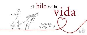 El hilo de la vida | 9788466661744 | Davide Cali y Serge Bloch