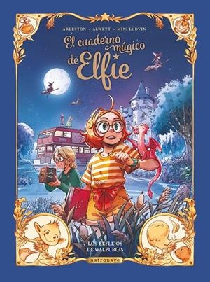 El cuaderno mágico de los Elfie 05. Los reflejos de Walpurgis | 9788467980288 | Alwett, Audrey/Arleston, Christophe/Mini Ludvin