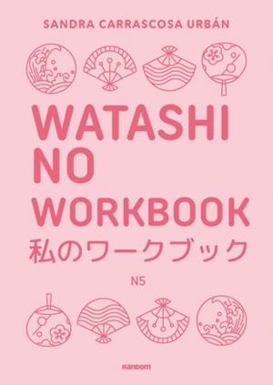 Watashi no workbook N5 | 9788419441607 | Carrascosa Urbán, Sandra