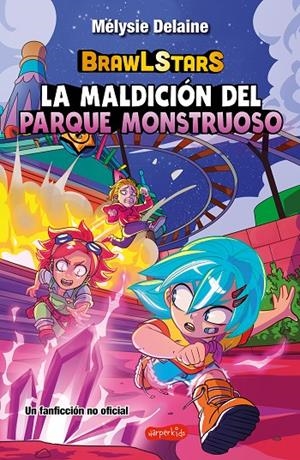 BrawL Stars: La maldición del Parque Monstruoso | 9788410644717 | Delaine, Mélysie