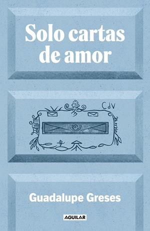 Solo cartas de amor | 9788403525924 | Greses, Guadalupe