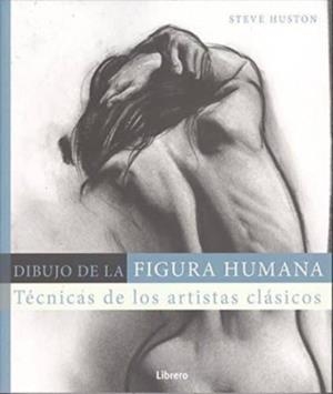 Dibujo de la figura humana | 9789089989574 | Huston A, Steve