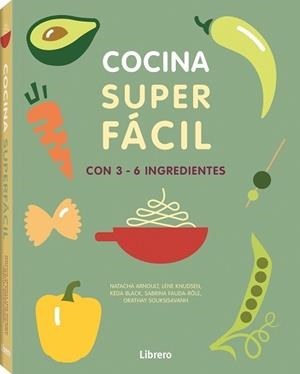 Cocina superfácil. 129 Recetas. 3-6 Ingredientes | 9789463591294 | Arnault, Natacha