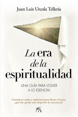 La era de la espiritualidad | 9788410354685 | Juan Luis Urcola Tellería